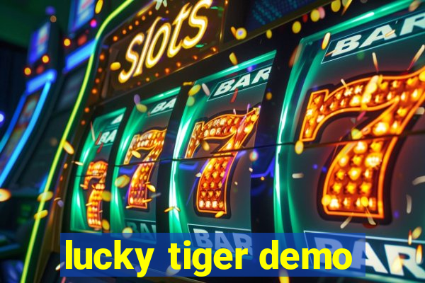 lucky tiger demo